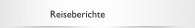 Reiseberichte